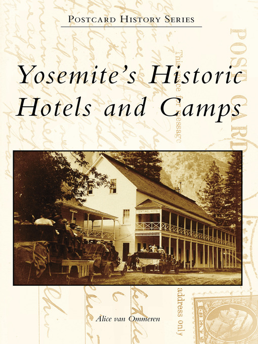 Title details for Yosemite's Historic Hotels and Camps by Alice van Ommeren - Available